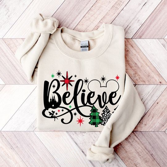 Disney Believe Sweatshirt, Christmas Sweatshirt, Disney Sweatshirt, Disney Trip Sweat