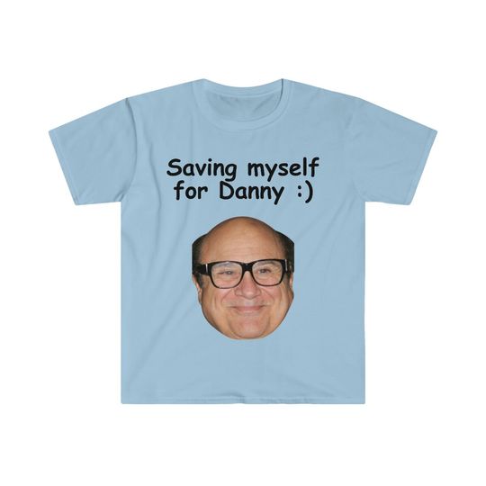 Saving Myself for Danny DeVito Funny Meme T Shirt