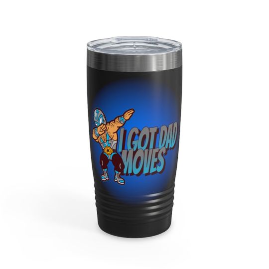 I got DAD moves/DAD/Father's Day/ Tumbler, 20oz