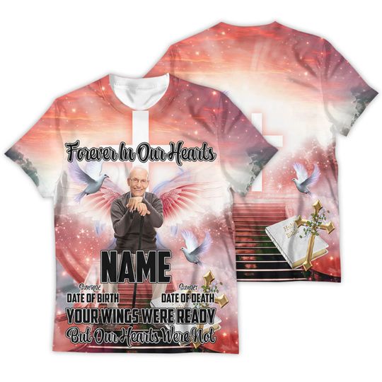 Custom Rip Memorial Shirt Heaven Red Forever In Our Hearts Your Wings Were Ready But Our Hearts Were Not Funeral Gift 3D T-Shirt