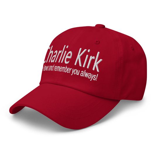 Charlie Kirk hat - 'We love and remember you always!'