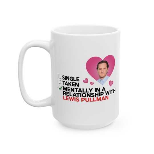 Single Taken Mentally Dating Lewis Pullman mug, Lewis Pullman Mug