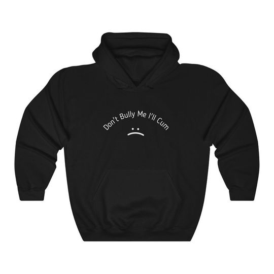 Don't Bully Me Hoodie