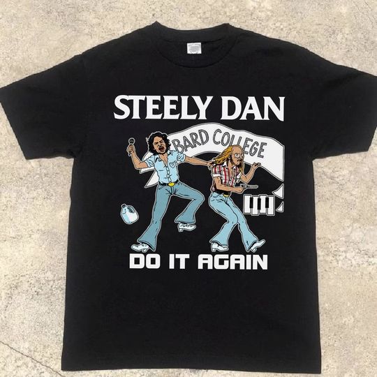 Steely Dan Bard College Do it Again Unisex T-Shirt
