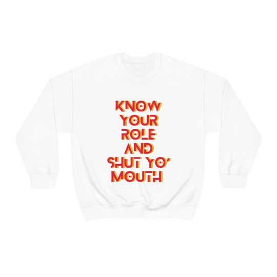Know your role and shut yo mouth Travis Kelce crewneck sweatshirt