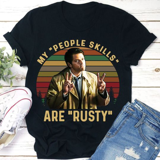 My People Skills Are Rusty Retro Vintage T Shirt, Castiel Supernatural Retro Shirt, Supernatural Shirt, Supernatural Gifts, Movie Tees VT877