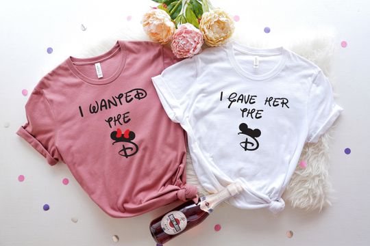 Couples Disneyland Shirts, I Wanted The D Shirt, I Gave Her The D Shirt, Disney Couple Shirt