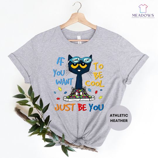 If You Want To Be Cool Just Be You Pete Cat Shirt, Cat Lover Shirt