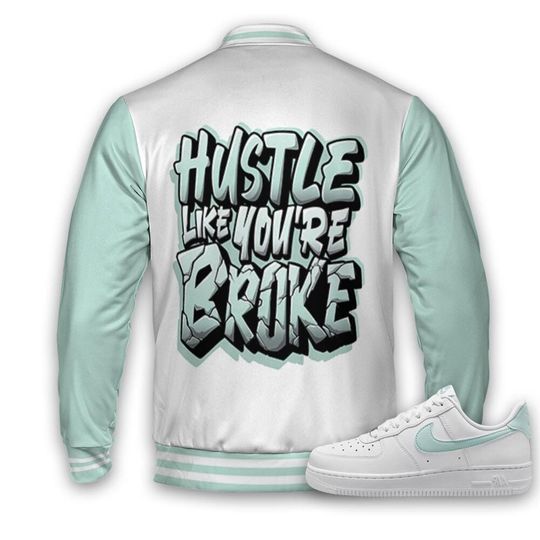 AF 1 Low Jade Ice White Unisex Varsity Jacket, Hustle Like Broke Varsity Custom, Custom Baseball Jacket