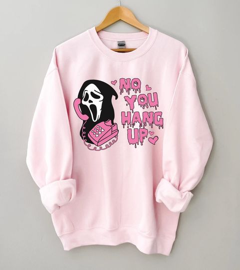 No You Hang Up Sweatshirt, Ghostface Valentine Sweatshirt