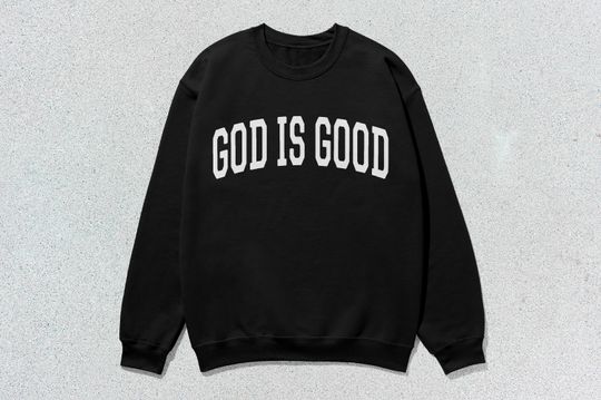 God Is Good Sweatshirt Collegiate Crewneck Sweater Unisex