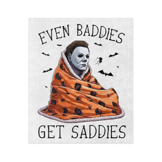 Michael Myers Even Baddies Get Saddies Halloween Blanket