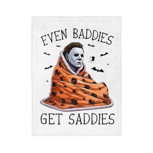 Michael Myers Even Baddies Get Saddies Halloween Blanket