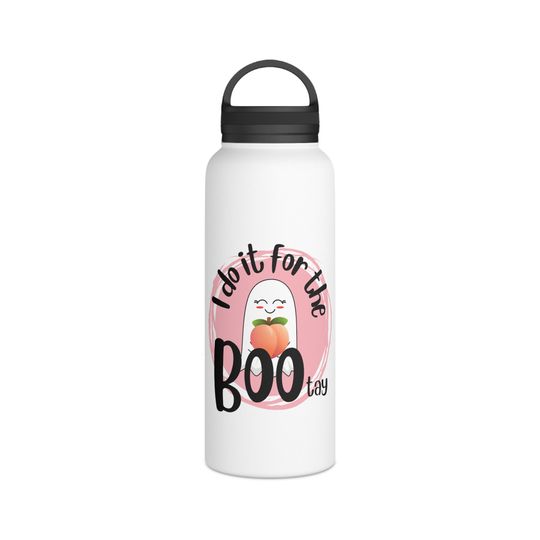 I do it for the BOOtay - Stainless Steel Water Bottle, Handle Lid