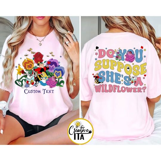 Two-sided Floral Disney Alice in Wonderland Shirt, Do You Suppose She's a Wildflower Shirt