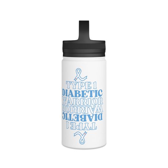 Type 1 diabetes, type 1 warrior, Stainless Steel Water Bottle, Handle Lid