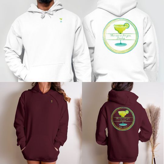This One Is For You Jimmy Buffett Double sided hoodies