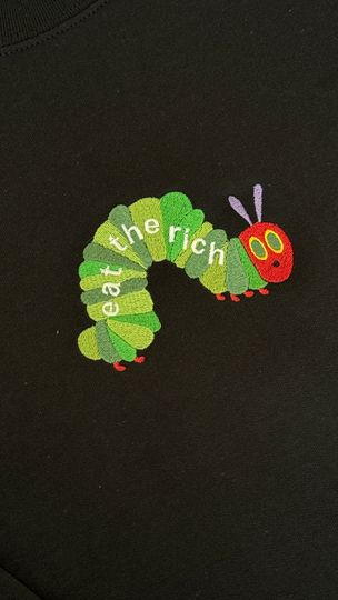 Hungry Caterpillar Eat the Rich Sweater, Embroidered Caterpillar sweatshirt Funny Gift