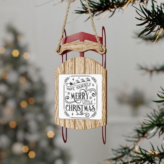 Have Yourself a Merry Little Christmas Sled Ornament