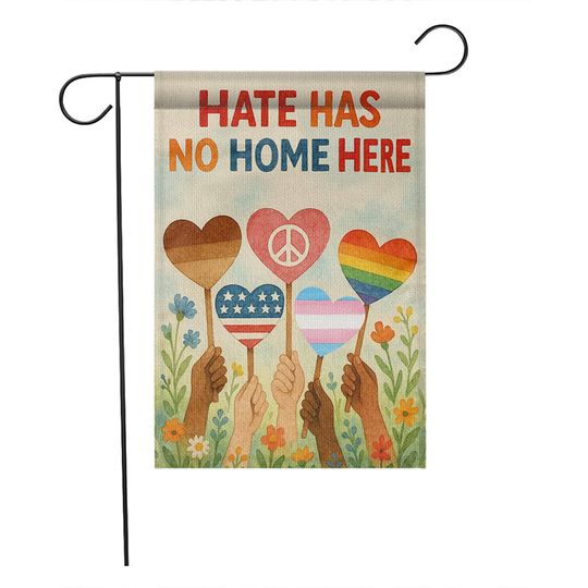 Hate Has No Home Here Garden Flag, Pride & Equality Outdoor Decor, Diversity Yard Flag, Pride Month Flag