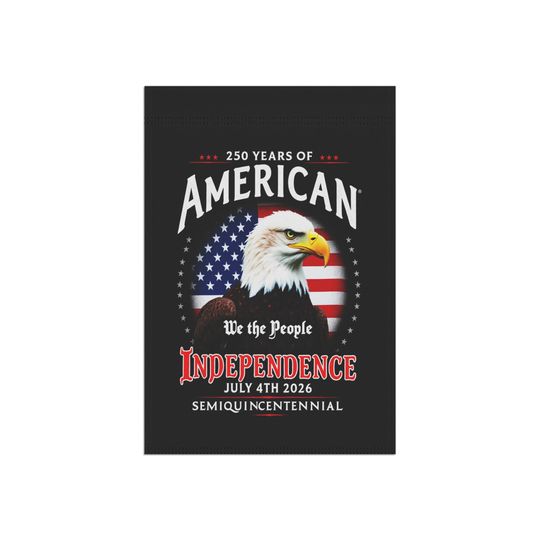 Semiquincentennial Flag 250 Years of America Patriotic Garden Banner