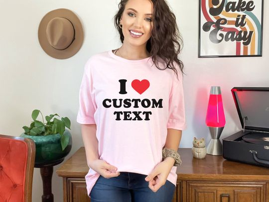 I Love Custom Shirt, Personalized I Love Shirt