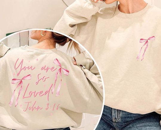 You Are So Loved Sweatshirt, Pink Bow Sweatshirt, Bible Verse Sweatshirt