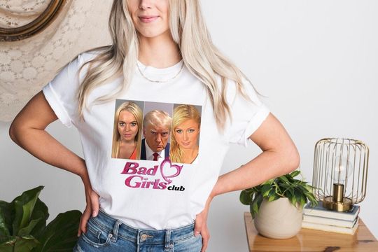 Donald Trump Bad Girls Club Paris Hilton Lindsay Lohan Mugshot Shirt