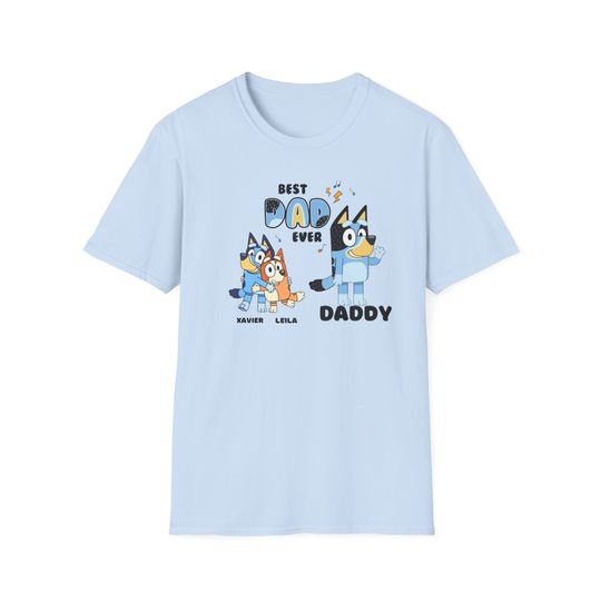 Personalized Best Dad Ever Tee | BlueyDad Fathers Day Shirt | Custom BlueyDad Tee