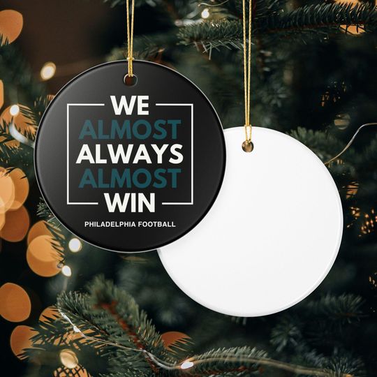 Philadelphia Eagles Christmas Ornament Gift for Him Almost Always Win Eagles Christmas Gift for Dad Holiday Decoration for Eagles Fan