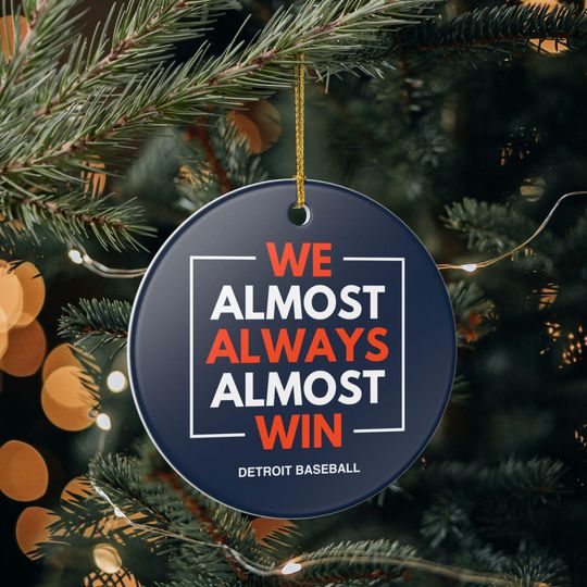 Detroit Tigers Christmas Ornament Gift for Him Almost Always Win Tigers Christmas Gift for Dad Holiday Decoration for Baseball Fan
