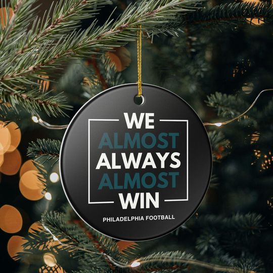 Philadelphia Eagles Christmas Ornament Gift for Him Almost Always Win Eagles Christmas Gift for Dad Holiday Decoration for Eagles Fan