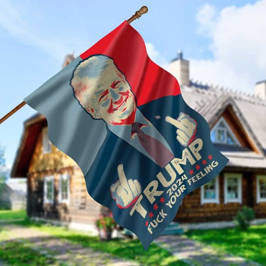 Trump 2024 Fuck Your Feeling House Flag, Impeach Biden Support Trump