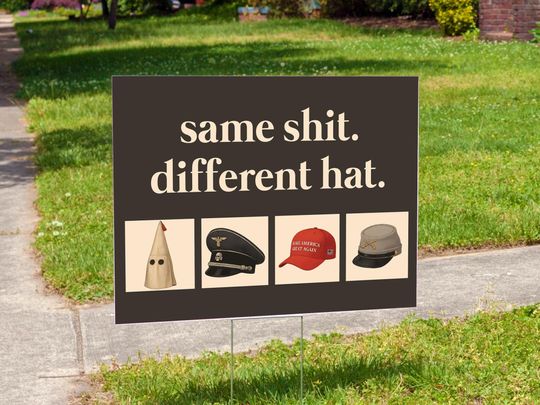 Same Shit. Different Hat. Double Sided 24x18" Yard Sign