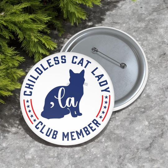 Childless Cat Lady for Kamala Harris Pin Button, Comma La Pin, Pinback Button