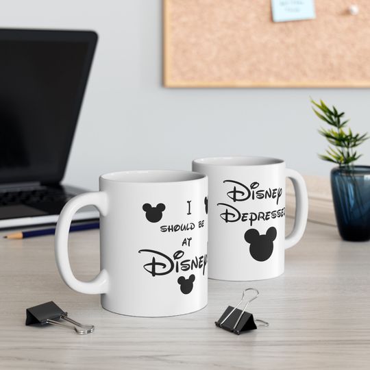 I should be at Disney Coffee mug. The Disney Depression is real