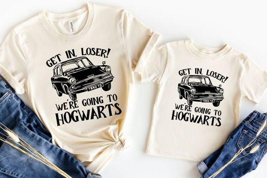 Harry Potter Shirt, Get in Loser Shirt, Hogwarts Shirt, Universal Trip Shirt, HP Fan Shirt, Harry Potter Lover, Universal Family Vacation