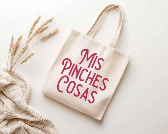 Mis Pinches Cosas Funny Spanish Tote Bag Mexican Bolsa Chistosa Sarcastic