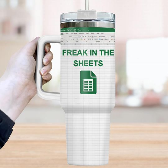 Freak In The Sheets 40Oz Tumbler, Funny Excel Spreadsheet Cup