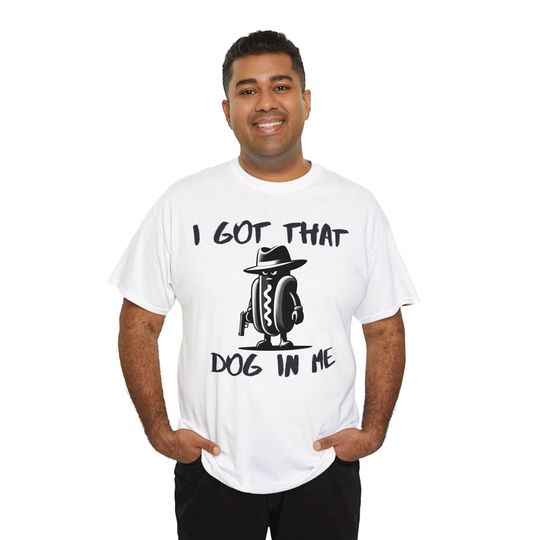I Got That Dog In Me Shirt, Dank Meme Shirt, Costco Hot Dog Shirt