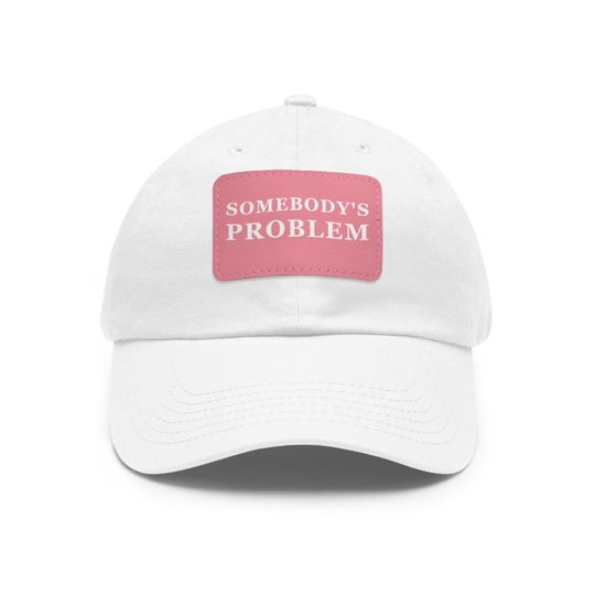 Somebody's Problem Cap, Dad Hat with Leather Patch - Dad Gift - Father's Day Gift