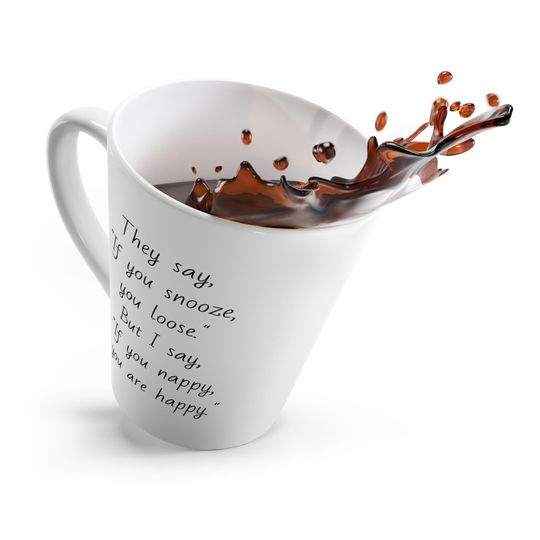 If you nap, you are happy Latte Mug