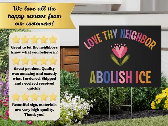 Love Thy Neighbor Abolish ICE Yard Sign