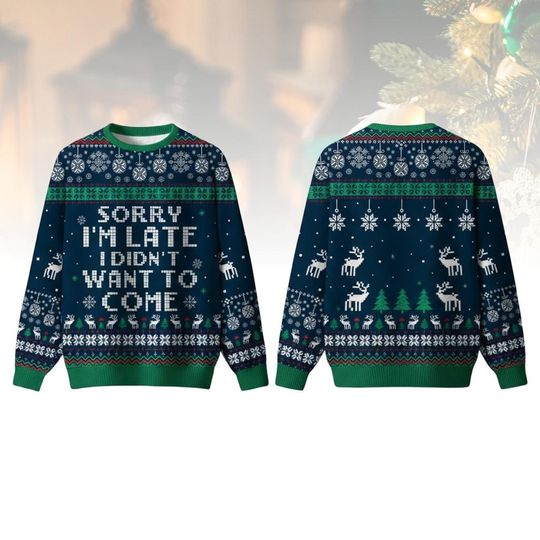 Funny Quote Christmas Ugly Sweater, Reindeer Holiday Sweater, Xmas Gift