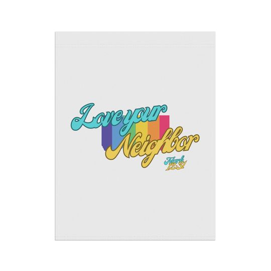 Love Your Neighbor Pride Garden & House Banner