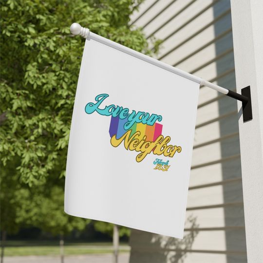 Love Your Neighbor Pride Garden & House Banner
