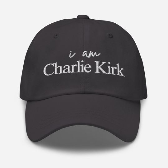 I Am Charlie Kirk Hat | RIP Charlie Kirk Dad Hat | We Are Charlie Kirk Ball Cap | This Is The Turning Point Hat