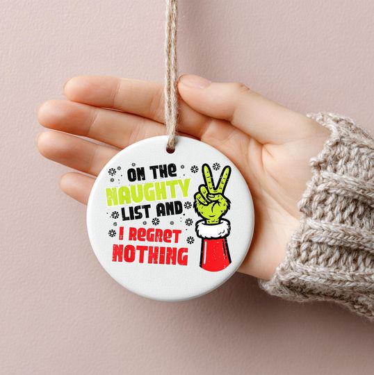 Funny Naughty List Christmas Ornament, Im On The Naughty List And I Regret Nothing Ceramic Holiday Tree Decoration, One Side Design