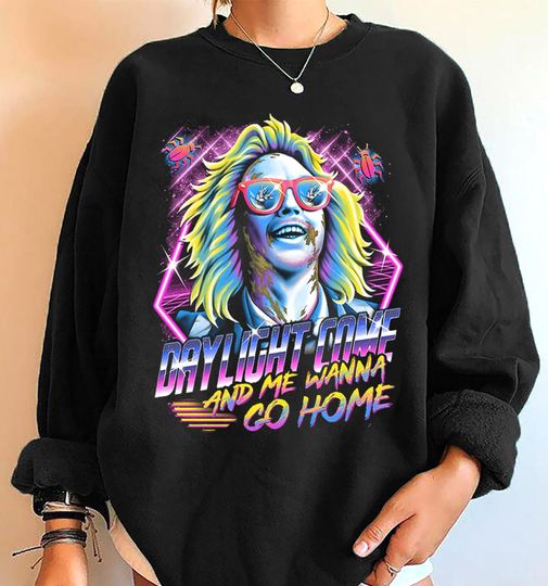 Beetlejuice Daylight Come and Me Wanna Go Home Sweatshirt