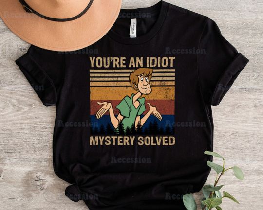 Scooby Doo Scooby-Doo Shirt You're An Idiot Mystery Solved Tee
